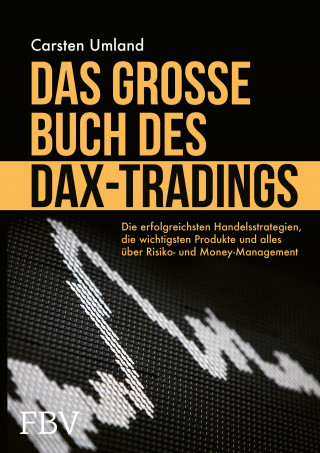 Carsten Umland: Das große Buch des DAX-Tradings
