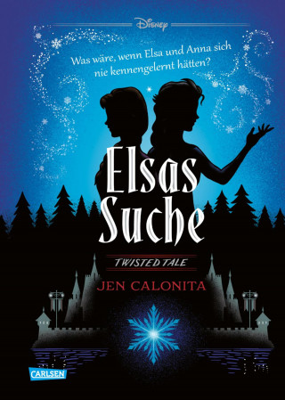 Walt Disney, Jen Calonita: Disney. Twisted Tales: Elsas Suche (Die Eiskönigin)
