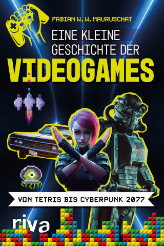 Fabian W. W. Mauruschat: Eine kleine Geschichte der Videogames