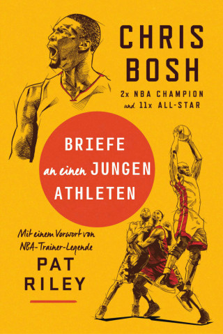 Chris Bosh: Briefe an einen jungen Athleten