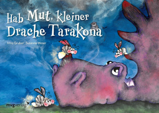 Irina Gruber: Hab Mut, kleiner Drache Tarakona