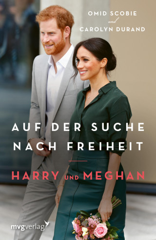 Omid Scobie, Carolyn Durand: Harry und Meghan: Auf der Suche nach Freiheit