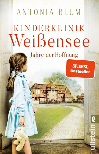 Antonia Blum: Kinderklinik Weißensee - Jahre der Hoffnung