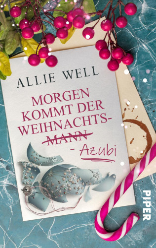 Allie Well: Morgen kommt der Weihnachtsmann-Azubi