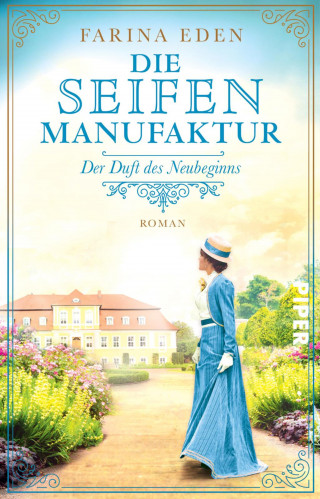 Farina Eden: Die Seifenmanufaktur – Der Duft des Neubeginns