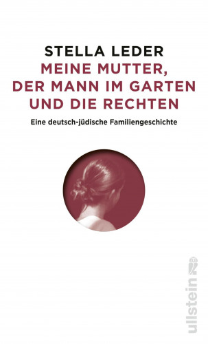 Stella Leder: Meine Mutter, die Rechten und der Mann im Garten