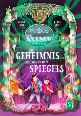 Mikki Lish, Kelly Ngai: Das Geheimnis des magischen Spiegels