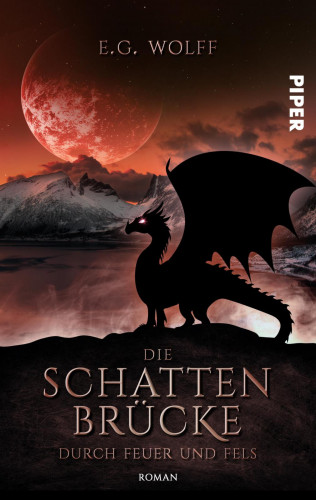 E. G. Wolff: Die Schattenbrücke – Durch Feuer und Fels