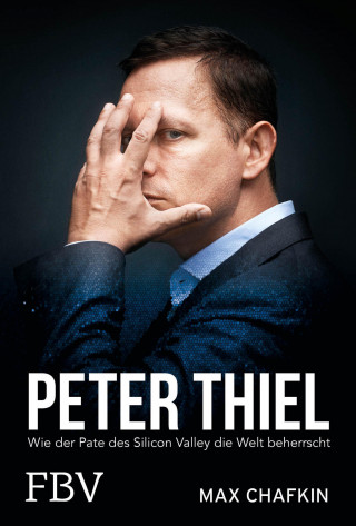 Max Chafkin: Peter Thiel – Facebook, PayPal, Palantir