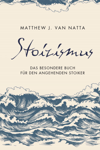 Matthew Van Natta: Stoizismus