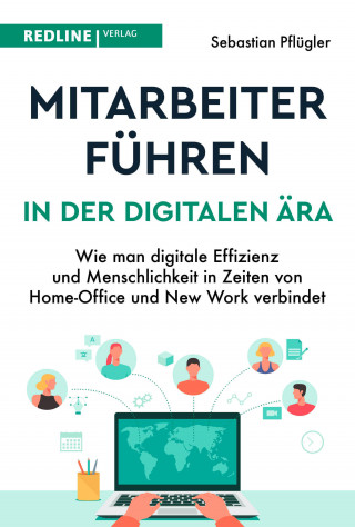 Sebastian Pflügler: Mitarbeiter führen in der digitalen Ära
