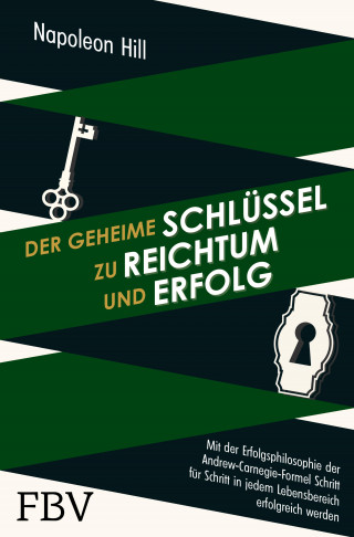 Napoleon Hill: Der geheime Schlüssel zu Reichtum und Erfolg