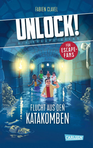 Fabien Clavel: Unlock! 1: Flucht aus den Katakomben