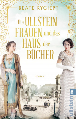 Beate Rygiert: Die Ullsteinfrauen und das Haus der Bücher