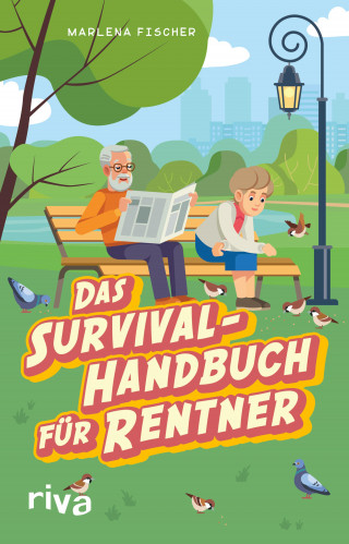 Marlena Fischer: Das Survival-Handbuch für Rentner