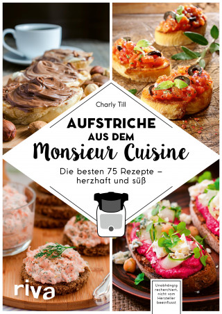 Charly Till: Aufstriche aus dem Monsieur Cuisine