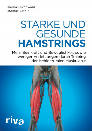 Thomas Gronwald, Thomas Ertelt: Starke und gesunde Hamstrings