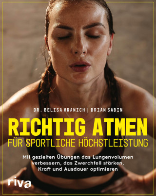 Belisa Vranich, Brian Sabin: Richtig atmen für sportliche Höchstleistung
