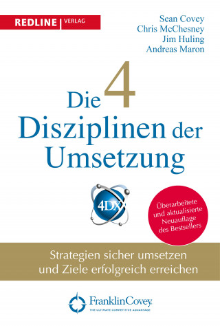 Jim Huling, Chris McChesney, Sean Covey, Andreas Maron: Die 4 Disziplinen der Umsetzung