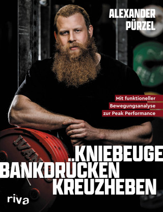 Alexander Pürzel: Kniebeuge, Bankdrücken, Kreuzheben
