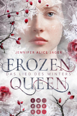 Jennifer Alice Jager: Frozen Queen. Das Lied des Winters