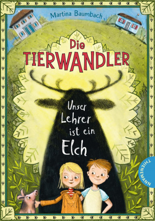 Martina Baumbach: Die Tierwandler 1: Unser Lehrer ist ein Elch