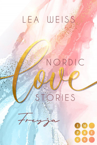 Lea Weiss: Nordic Love Stories 2: Freyja