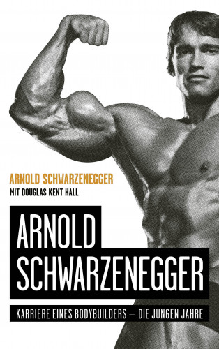 Arnold Schwarzenegger, Douglas Kent Hall: Arnold Schwarzenegger