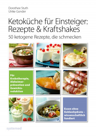 Ulrike Gonder, Dorothee Stuth: Ketoküche für Einsteiger: Rezepte & Kraftshakes