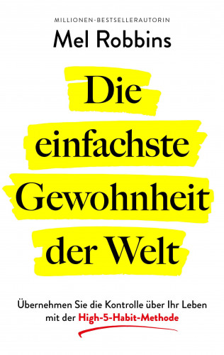 Mel Robbins: Die einfachste Gewohnheit der Welt
