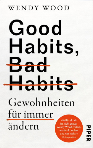 Wendy Wood: Good Habits, Bad Habits - Gewohnheiten für immer ändern