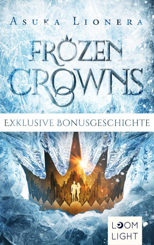 Asuka Lionera: Frozen Crowns: Zwei kostenlose Bonusgeschichten inklusive XXL-Leseprobe zu "Midnight Princess"