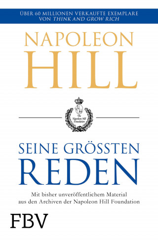 Napoleon Hill: Napoleon Hill – seine größten Reden