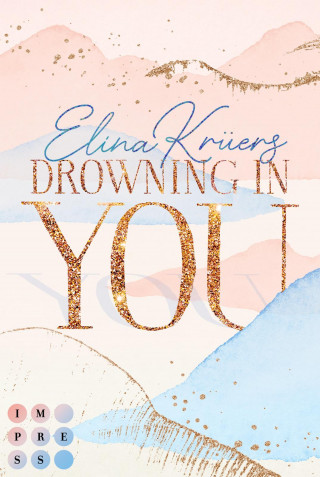 Elina Krüers: Drowning In You. Nur einen Atemzug entfernt