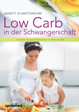 Annett Schmittendorf: Low Carb in der Schwangerschaft