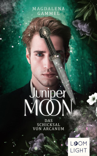 Magdalena Gammel: Juniper Moon 2: Das Schicksal von Arcanum