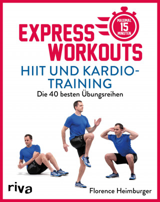 Florence Heimburger: Express-Workouts – HIIT und Kardiotraining