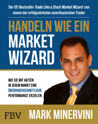 Mark Minervini: Handeln wie ein Market Wizard