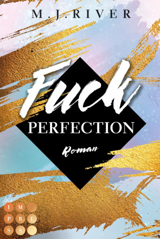 M. J. River: Fuck Perfection (Fuck-Perfection-Reihe 1)