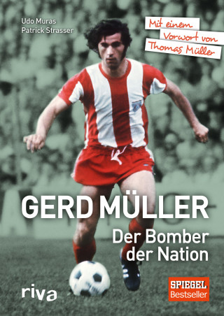 Patrick Strasser, Udo Muras: Gerd Müller - Der Bomber der Nation