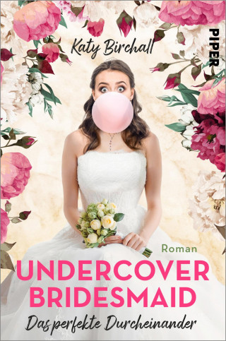 Katy Birchall: Undercover Bridesmaid – Das perfekte Durcheinander