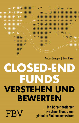 Luis Pazos, Anton Gneupel: Closed-end Funds verstehen und bewerten