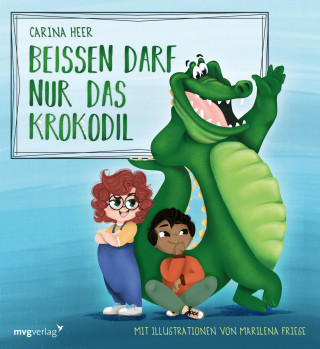 Carina Heer, Marilena Friese: Beißen darf nur das Krokodil
