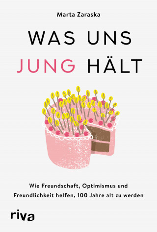 Marta Zaraska: Was uns jung hält