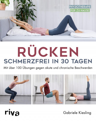 Gabriele Kiesling: Rücken – schmerzfrei in 30 Tagen