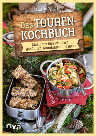 Mirjam Ophüls: Das Touren-Kochbuch