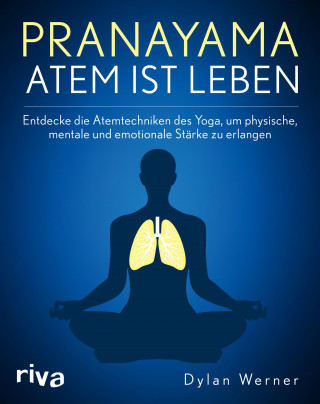 Dylan Werner: Pranayama – Atem ist Leben