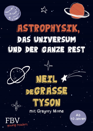 Neil deGrasse Tyson, Gregory Mone: Astrophysik, das Universum und der ganze Rest