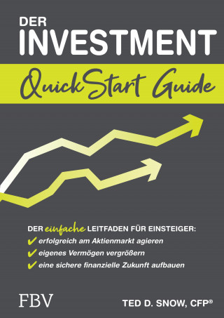 Ted D. Snow: Der Investment QuickStart Guide