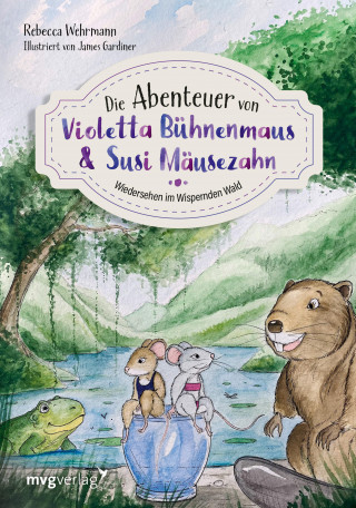 Rebecca Wehrmann: Die Abenteuer von Violetta Bühnenmaus und Susi Mäusezahn Teil 2